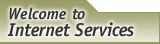 Welcome to Internet Services