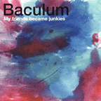 Baculum: My Friends Became Junkies (3BOS 1004.2)