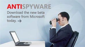 Download the new antispyware beta software from Microsoft today