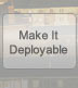 Make It Deployable