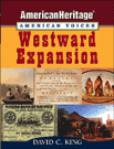 American Heritage/American Voices: Westward Expansion