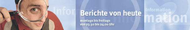 Berichte von heute montags bis freitags von 23.30 bis 24.00 Uhr Rechte: WDR