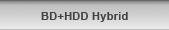 BD + HDD Hybrid