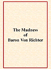 Madness of Baron von Richter