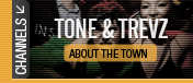 Tone and Trevz: About the Town