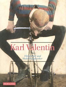 Katalog zur Ausstellung ?Katalog Karl Valentin. Filmpionier und Medienhandwerker?