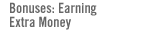Bonuses: Earning Extra Money