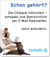 Die Citibank informiert - kompakt und bersichtlich per E-Mail Newsletter.