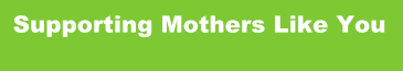 Supporting mothers like you