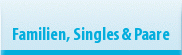 Familien, Singles & Paare