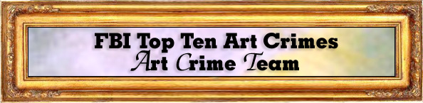 FBI Top Ten Art Crimes - Art Crime Team