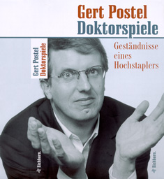 Gert Postel: Doktorspiele. Gestndnisse eines Hochstaplers.